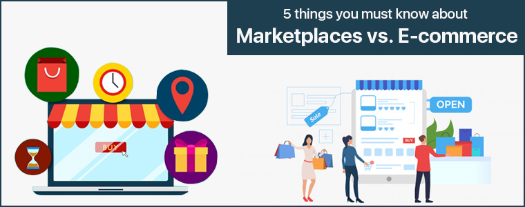 5-things-you-must-know-about-Marketplaces-vs.-E-commerce
