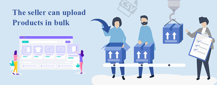 Magento 2 Multi Vendor Marketplace the seller can upload products in bulk