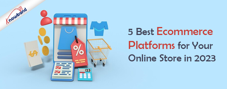 5-Best-Ecommerce-Platforms-for-Your-Online-Store-in-2023