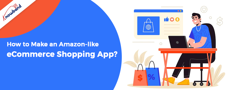 How to Make an Amazon-like eCommerce shopping app?