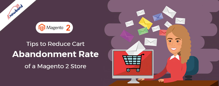 Tips to reduce Cart Abandonment Rate of a Magento 2 Store
